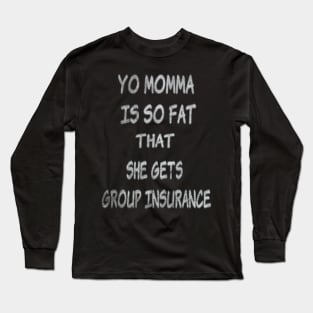 Yo Momma is so fat... (distressed) Long Sleeve T-Shirt